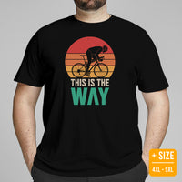 Biking Shirt - Cyclist Shirt - Presents for Cyclists, Bike Riders - Funny Cycling T-Shirt - Cycopath T-Shirt - This Is The Way T-Shirt - Black, Plus Size