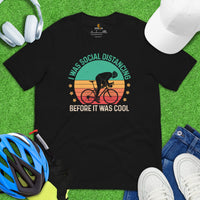 Biking Shirt - Cyclist Shirt - Presents for Cyclists, Bike Riders - Funny Cycling T-Shirt - I Was Social Distancing Before It Was Cool Tee - Black