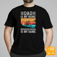 Cycling Gear - MTB Clothing - Biking Attire, Outfits, Apparel - Unique Gifts for Cyclists - Funny Dad Is My Name MTB Is My Game Tee - Black, Plus Size