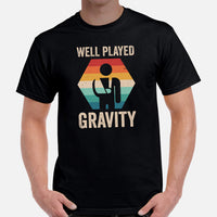 Cycling Gear - MTB Clothing - Mountain Bike Attire, Outfits, Apparel - Gifts for Cyclists, Stunters - Funny Well Played Gravity T-Shirt - Black, Men