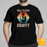 Cycling Gear - MTB Clothing - Mountain Bike Attire, Outfits, Apparel - Gifts for Cyclists, Stunters - Funny Well Played Gravity T-Shirt - Black, Plus Size
