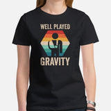 Cycling Gear - MTB Clothing - Mountain Bike Attire, Outfits, Apparel - Gifts for Cyclists, Stunters - Funny Well Played Gravity T-Shirt - Black, Women