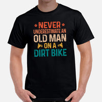 Dirt Motorcycle Gear - Dirt Bike Riding Attire - Gifts for Motorbike Riders - Funny Never Underestimate An Old Man On A Dirt Bike Tee - Black, Men
