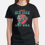 Dirt Motorcycle Gear - Dirt Bike Riding Attire - Gifts for Motorbike Riders - Funny Never Underestimate An Old Man With A Dirt Bike Tee - Black, Women