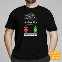 Dirt Motorcycle Gear - Dirt Bike Attire, Clothes - Gifts for Motorbike Riders - Biker Outfits - Funny My Dirt Bike Is Calling T-Shirt - Black, Plus Size