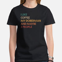 Doberman Dog Themed Clothes & Attire - Gifts for Dog Lovers - Funny Canine Tee Shirts For Humans - I Like Coffee & My Doberman T-Shirt - Black, Women