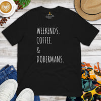 Doberman Dog Themed Clothes & Attire - Gifts for Dog Lovers - Funny Canine Tee Shirts For Humans - Weekends, Coffee & Dobermans T-Shirt - Black