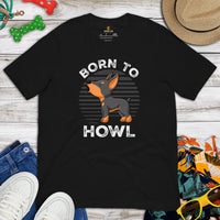 Doberman Dog Themed Clothes & Attire - Gifts for Dog Moms, Dads & Lovers - Funny Canine Tee Shirts For Humans - Born To Howl T-Shirt - Black