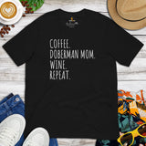 Doberman Dog Themed Clothes - Gifts for Dog Lovers - Funny Canine Tee Shirts For Humans - Coffee, Doberman Mom, Wine, Repeat T-Shirt - Black