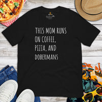 Doberman Dog Themed Clothes - Gifts for Dog Lovers - Funny Canine Tee Shirts For Humans - This Mom Runs On Coffee And Pizza T-Shirt - Black