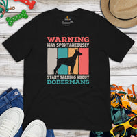 Doberman Dog Themed Clothes - Gifts for Dog Moms, Dads & Lovers - Canine Tee Shirts For Humans - May Start Talking About Dobermans Tee - Black