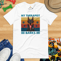 Doberman Dog Themed Clothes - Gifts for Dog Moms, Dads & Lovers - Funny Canine Tee Shirts For Humans - My Therapist Barks T-Shirt - White