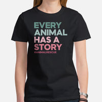 Dog & Canine Themed Clothes & Attire - Dog Tee Shirt For Humans - Presents for Dog Moms & Dads - Every Animal Has A Story T-Shirt - Black, Women