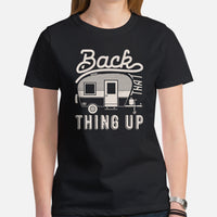Camping & Hiking Shirt - Presents, Gift Ideas for Campers, RV Owners, Nature Lovers - Happy Camper Tee Shirt - Back That Thing Up T-Shirt - Black, Women