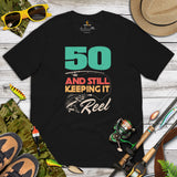 Fishing & PFG T-Shirt - 50th Birthday Gift Ideas for Fisherman - Bass Masters & Pros Shirt - 50 And Still Keeping It Reel Shirt - Black