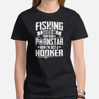 Fishing & PFG T-Shirt - Gift for Fisherman - Bass Masters & Pros Shirt - Fly Fishing Tee - Fishing Saved Me Now I'm Just A Hooker Shirt - Black, Women