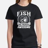 Fishing & PFG T-Shirt - Gift for Fisherman - Bass Masters & Pros Shirt - Fly Fishing Shirt - Because Fish Are Freaking Awesome Shirt - Black, Women