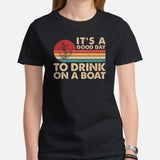 Fishing & Vacation Outfit - Boat Party Attire - Gift for Boat Owner, Boater, Fisherman - Retro It's A Good Day To Drink On A Boat Tee - Black, Women