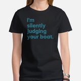 Fishing, Vacation Shirt, Outfit - Boat Party Attire - Gift for Boat Owner, Boater, Fisherman - Funny I'm Silently Judging Your Boat Tee - Black, Women