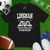 Football Fanatic T-Shirt - Gift Ideas for Football Fans - Game Day Shirt - Lineman Because Brick Wall Isn't An Official Position Shirt - Black