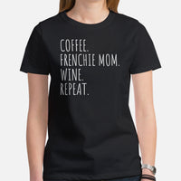 Frenchie Dog Themed Clothes & Attire - Canine Tee Shirts For Humans - Gifts for Dog Lovers - Coffee, Frenchie Mom, Wine, Repeat T-Shirt - Black, Women