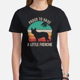 Frenchie Dog Themed Clothes & Attire - Canine Tee Shirts For Humans - Gifts for Dog Lovers - Proud To Have A Little Frenchie T-Shirt - Black, Women