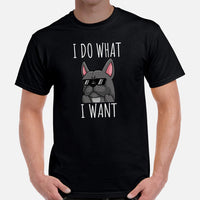 Frenchie Dog Themed Clothes & Attire - Canine Tee Shirts For Humans - Gifts for Dog Moms, Dads & Lovers - I Do What I Want T-Shirt - Black, Men