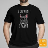 Frenchie Dog Themed Clothes & Attire - Canine Tee Shirts For Humans - Gifts for Dog Moms, Dads & Lovers - I Do What I Want T-Shirt - Black, Plus Size