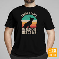 Frenchie Dog Themed Clothes & Attire - Canine Tee Shirts For Humans - Gifts for Dog Moms, Dads & Lovers - My Frenchie Needs Me T-Shirt - Black, Plus Size