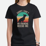 Frenchie Dog Themed Clothes & Attire - Canine Tee Shirts For Humans - Gifts for Dog Moms, Dads & Lovers - My Frenchie Needs Me T-Shirt - Black, Women