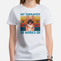 Frenchie Dog Themed Clothes & Attire - Canine Tee Shirts For Humans - Gifts for Dog Moms, Dads & Lovers - My Therapist Barks T-Shirt - White, Women