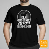 Frenchie Dog Themed Clothes & Attire - Canine Tee Shirts For Humans - Gifts for Dog Lovers & Owners - Obsessive Frenchie Disorder Shirt - Black, Plus Size