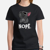 Frenchie Dog Themed Clothes & Attire - Funny Canine Tee Shirts & Outfit For Humans - Gifts for Dog Moms, Dads & Lovers - Nope T-Shirt -  Black, Women