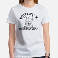 Frenchie Dog Themed Clothes - Canine Tee Shirts For Humans - Gifts for Dog Moms, Dads & Lovers - Most Likely Bring Home A Dog T-Shirt - White, Women