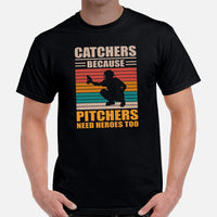 Funny Baseball T-Shirt - Gift Ideas for Him & Her, Baseball Lovers & Enthusiasts - Catchers Because Pitchers Need Heroes Too Shirt - Black, Men
