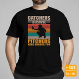 Funny Baseball T-Shirt - Gift Ideas for Him & Her, Baseball Lovers & Enthusiasts - Catchers Because Pitchers Need Heroes Too Shirt - Black, Plus Size