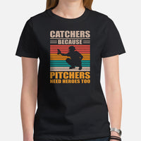 Funny Baseball T-Shirt - Gift Ideas for Him & Her, Baseball Lovers & Enthusiasts - Catchers Because Pitchers Need Heroes Too Shirt - Black, Women