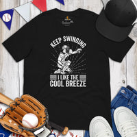 Funny Baseball T-Shirt - Gift Ideas for Him & Her, Baseball Lovers & Enthusiasts - Keep Swinging I Like The Cool Breeze Shirt - Black