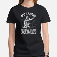 Funny Baseball T-Shirt - Gift Ideas for Him & Her, Baseball Lovers & Enthusiasts - Keep Swinging I Like The Cool Breeze Shirt - Black, Women