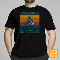 Funny Baseball T-Shirt - Gift Ideas for Him & Her, Baseball Lovers & Enthusiasts - Keep Swinging My Catcher Likes The Cool Breeze Shirt - Black, Plus Size