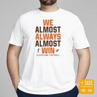 Funny Cleveland Football Fanatic Shirt: Ideal Gifts for Him & Her, Football Fans - We Almost Always Almost Win Shirt - White, Plus Size