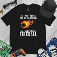 Funny DnD & RPG Games T-Shirt - Christmas Gaming Gift Ideas for Him & Her, Typical Gamers & Game Lovers - I Said I Cast Fireball Shirt - Black