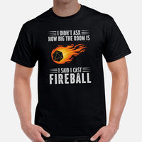 Funny DnD & RPG Games T-Shirt - Christmas Gaming Gift Ideas for Him & Her, Typical Gamers & Game Lovers - I Said I Cast Fireball Shirt - Black, Men