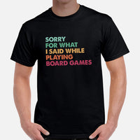 Funny DnD & RPG Games T-Shirt - Gaming Gift Ideas for Him & Her, Typical Gamers - Sorry For What I Said While Playing Board Games Shirt - Black, Men