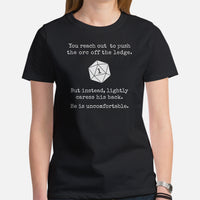 Funny DnD & RPG Games T-Shirt - Gaming Gift Ideas for Him & Her, Typical Gamers - You Reach Out To Push The Lorc Off The Ledge Shirt - Black, Women