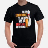 Funny Drinking Tee Shirts - Beer Themed Shirt - Presents For Beer Lovers, Snobs - Funny Our Drinking Team Has A Bowling Problem T-Shirt - Black, Men