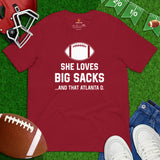 Funny Football Fanatic T-Shirt - She Loves Big Sacks & That Atlanta D Shirt - Ideal Gifts for Football Fans - Game Day Shirt - Cardinal