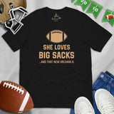 Funny Football Fanatic T-Shirt - She Loves Big Sacks & That New Orleans D Shirt - Ideal Gifts for Football Fans - Game Day Shirt - Black