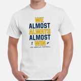 Funny Los Angeles Football Fanatic Shirt: Ideal Gifts for Him & Her, Football Fans - We Almost Always Almost Win Shirt - White, Men