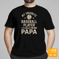 Funny Proud Baseball Dad T-Shirt - Gift Ideas for Him, Baseball Lovers & Enthusiasts - My Favorite Baseball Player Calls Me Papa Shirt - Black, Plus Size